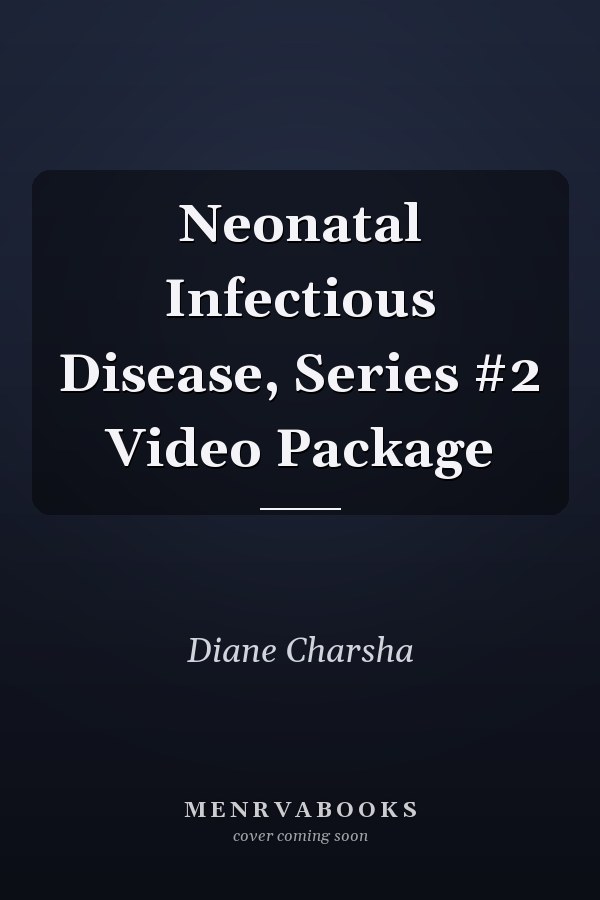 Neonatal Infectious Disease, Series #2 Video Package