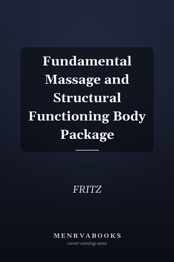 Fundamental Massage and Structural Functioning Body Package