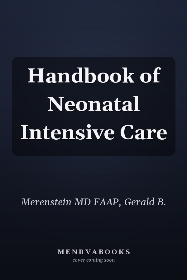 Handbook of Neonatal Intensive Care