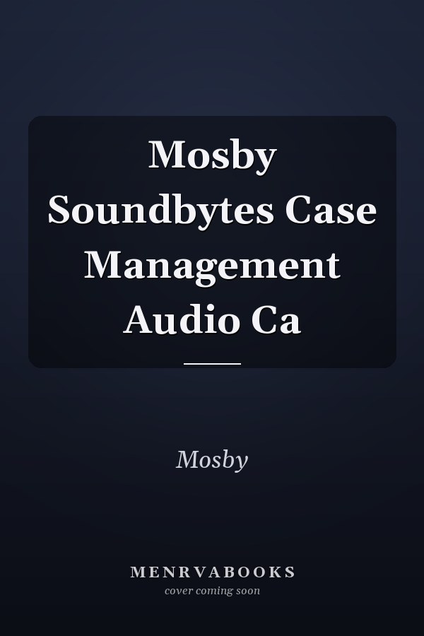 Mosby Soundbytes Case Management Audio Ca