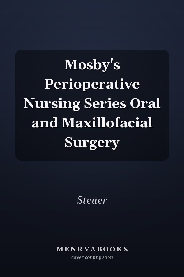 Mosby's Perioperative Nursing Series Oral and Maxillofacial Surgery