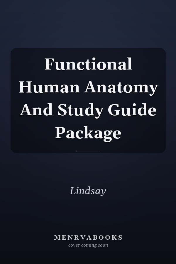 Functional Human Anatomy And Study Guide Package
