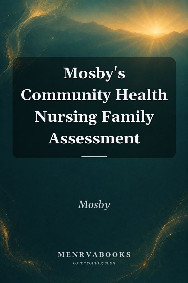 Mosby's Community Health Nursing Family Assessment