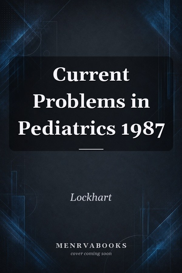Current Problems in Pediatrics 1987