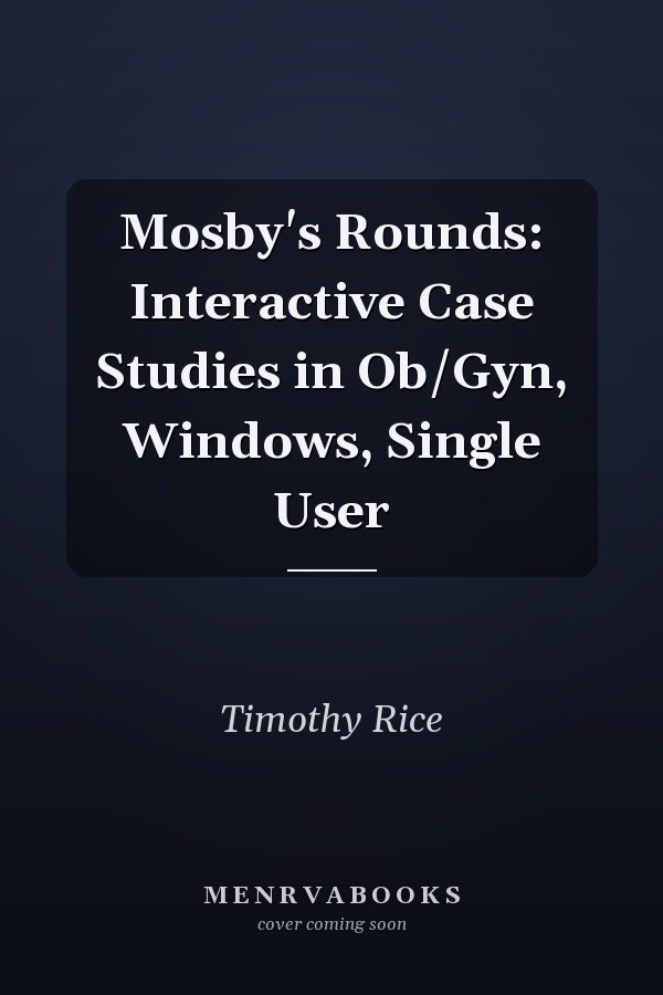 Mosby's Rounds: Interactive Case Studies in Ob/Gyn, Windows, Single User