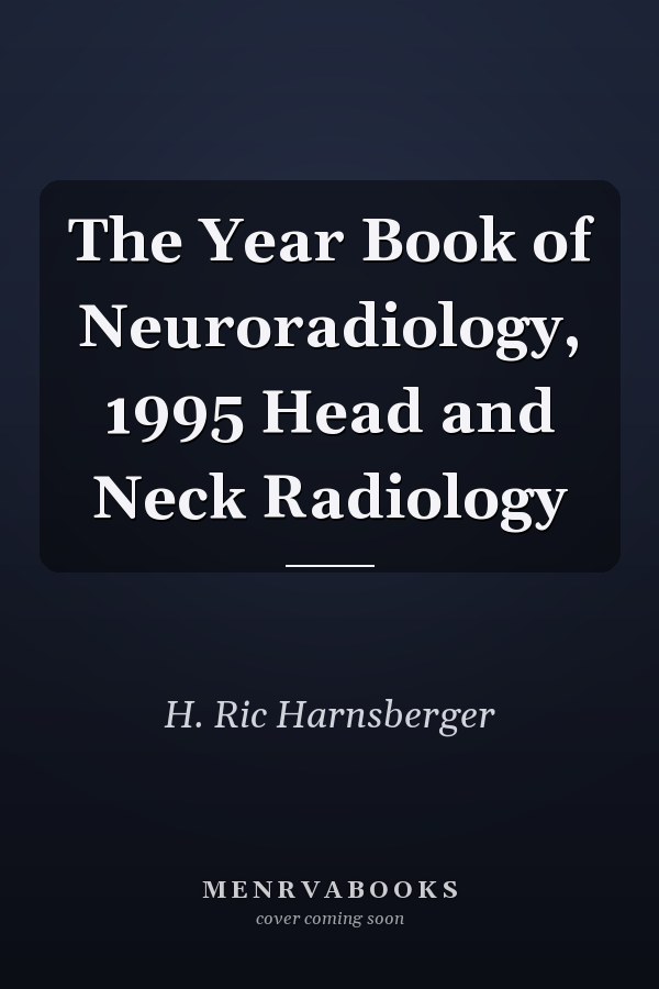 The Year Book of Neuroradiology, 1995 Head and Neck Radiology