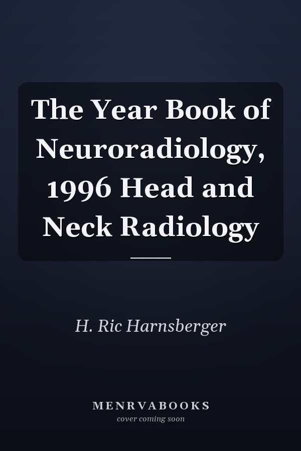 The Year Book of Neuroradiology, 1996 Head and Neck Radiology