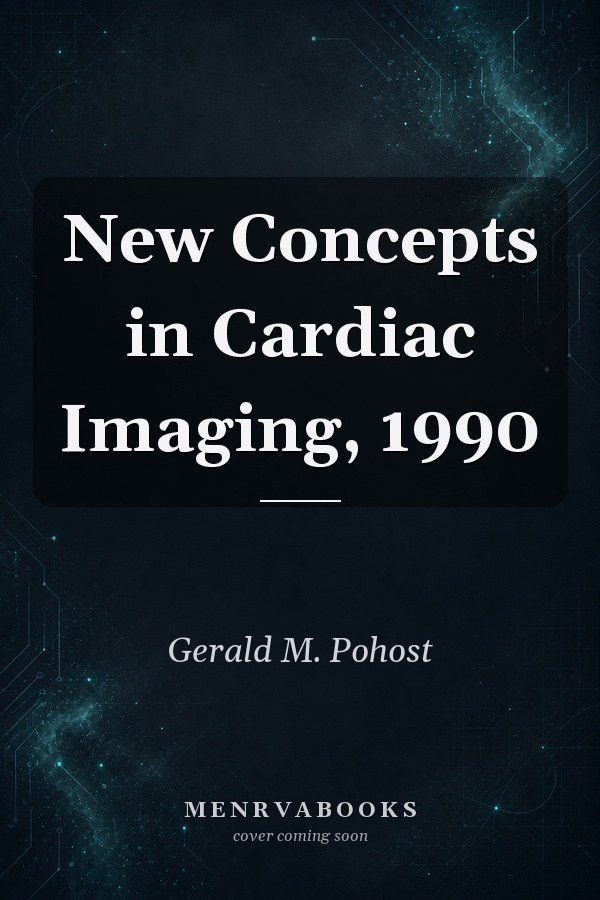 New Concepts in Cardiac Imaging, 1990