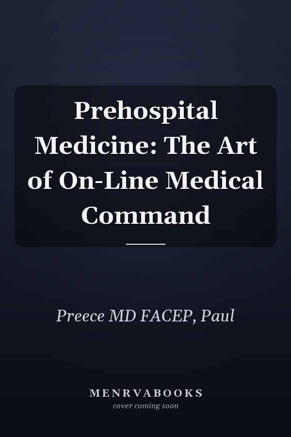 Prehospital Medicine: The Art of On-Line Medical Command
