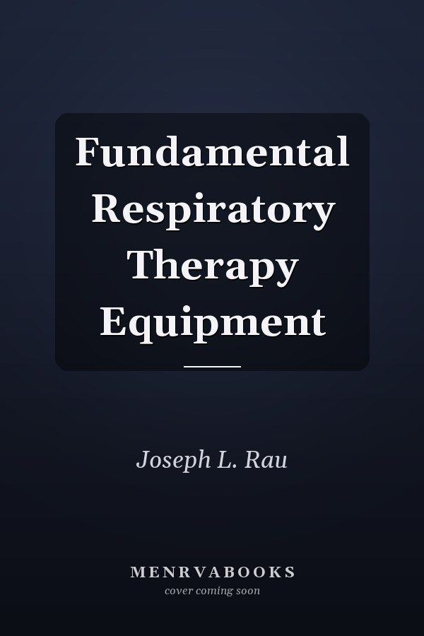 Fundamental Respiratory Therapy Equipment