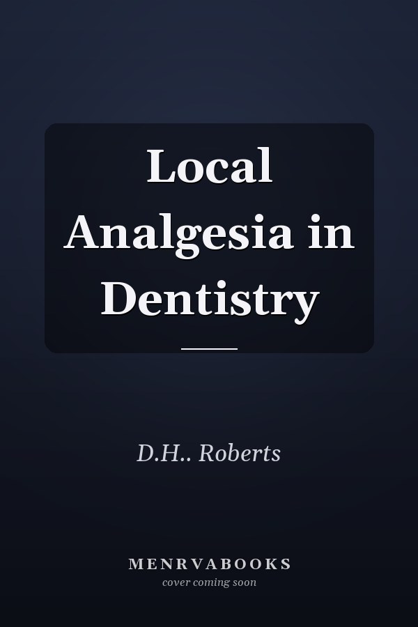 Local Analgesia in Dentistry