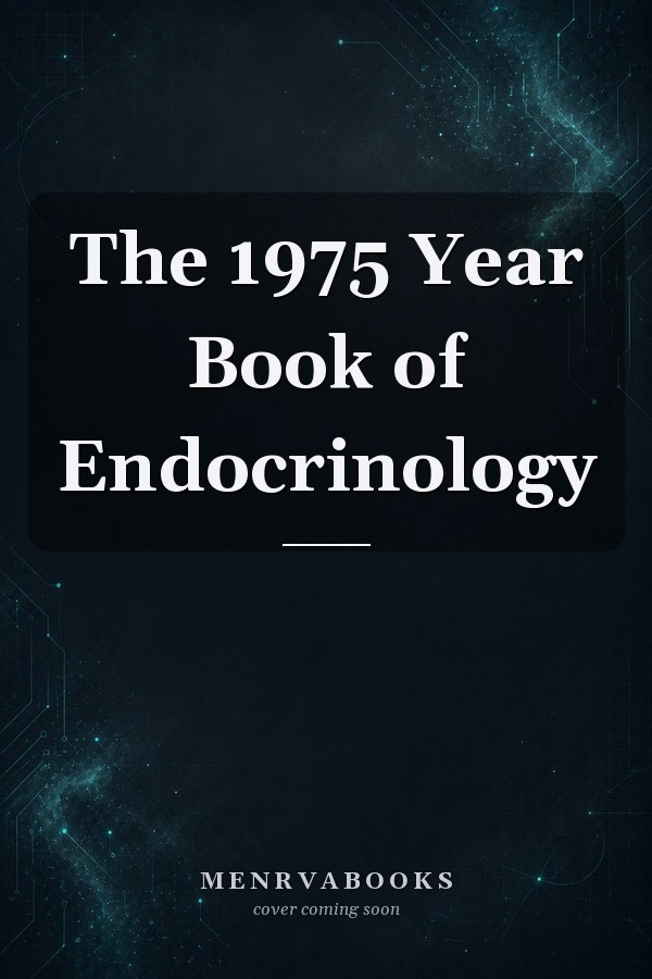 The 1975 Year Book of Endocrinology