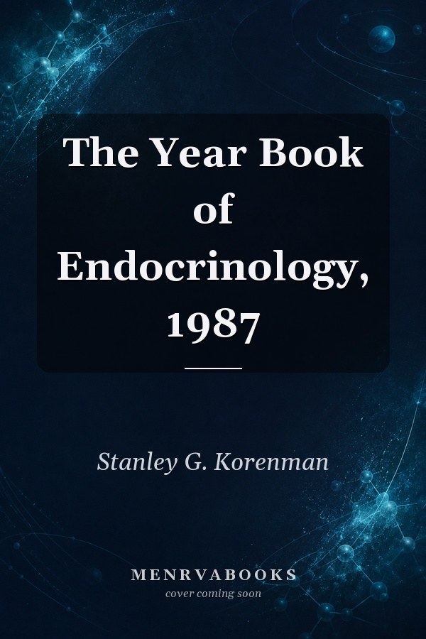 The Year Book of Endocrinology, 1987