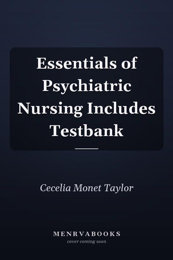 Essentials of Psychiatric Nursing Includes Testbank