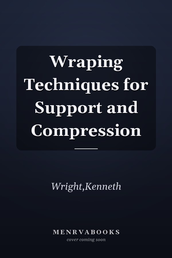 Wraping Techniques for Support and Compression