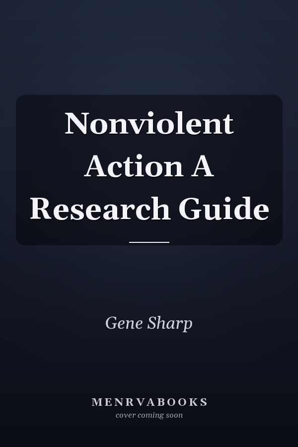 Nonviolent Action A Research Guide