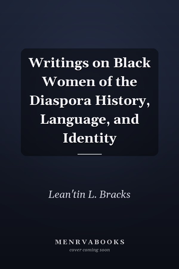 Writings on Black Women of the Diaspora History, Language, and Identity