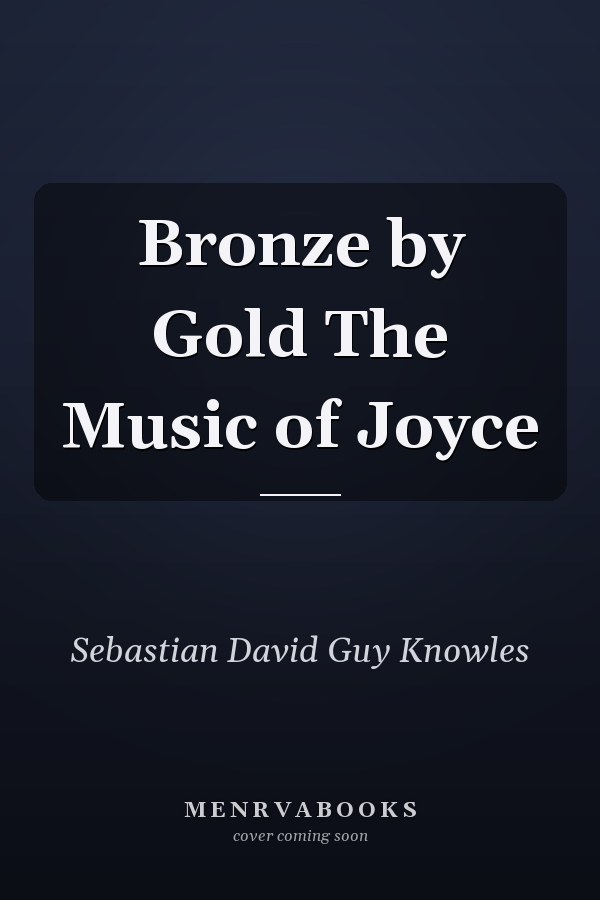 Bronze by Gold The Music of Joyce