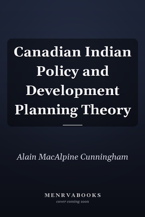 Canadian Indian Policy and Development Planning Theory