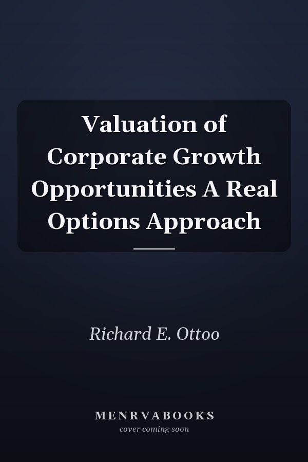 Valuation of Corporate Growth Opportunities A Real Options Approach