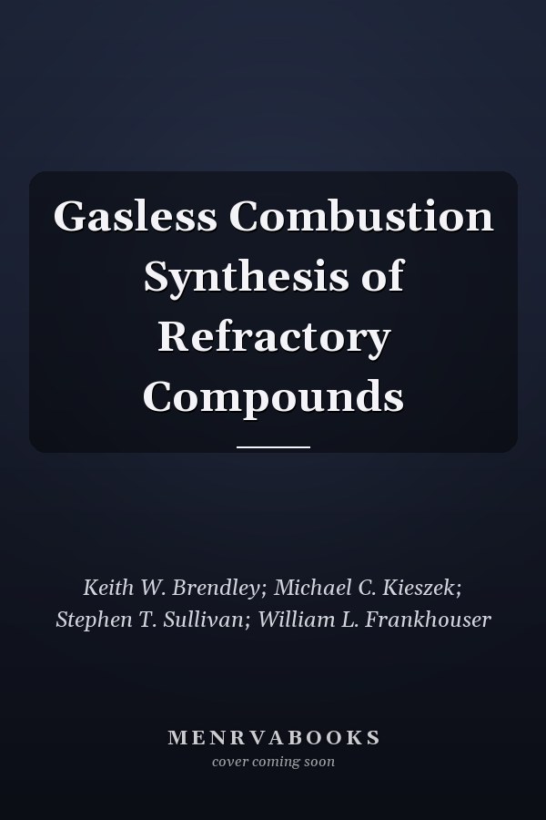 Gasless Combustion Synthesis of Refractory Compounds