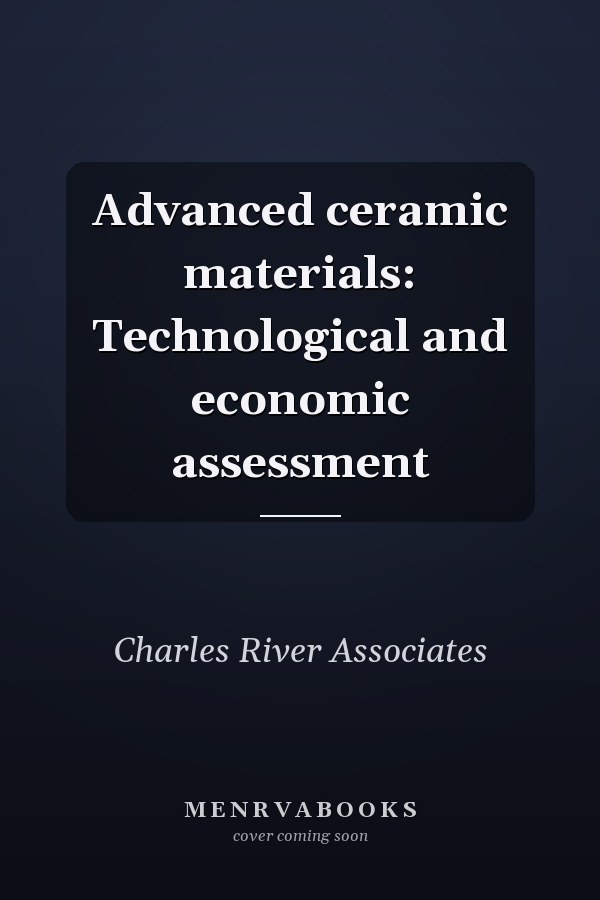Advanced ceramic materials: Technological and economic assessment