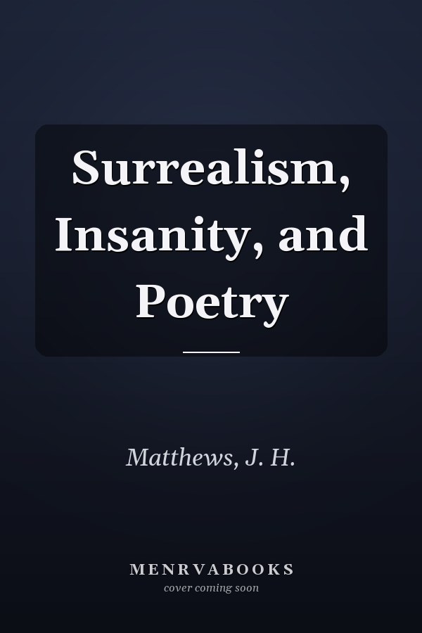 Surrealism, Insanity, and Poetry