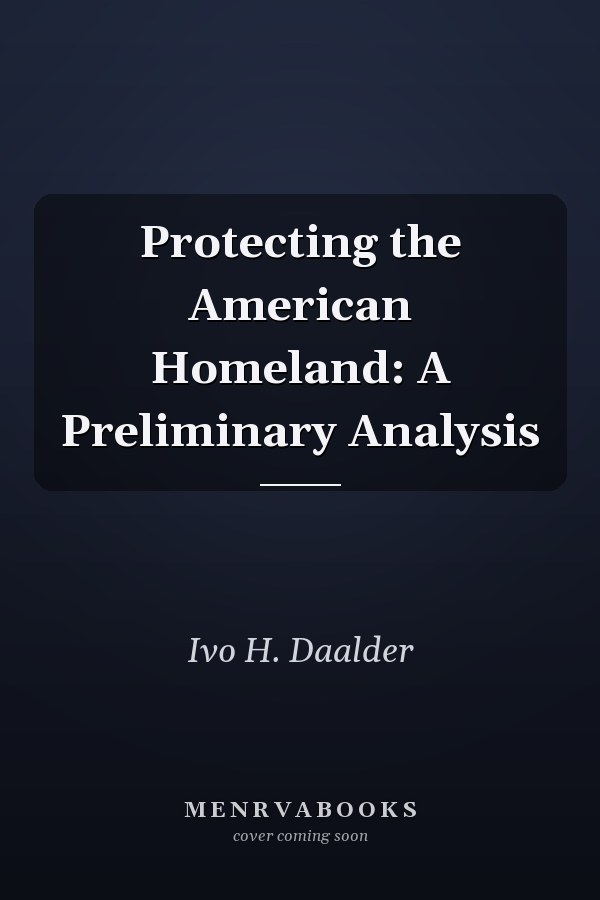 Protecting the American Homeland: A Preliminary Analysis
