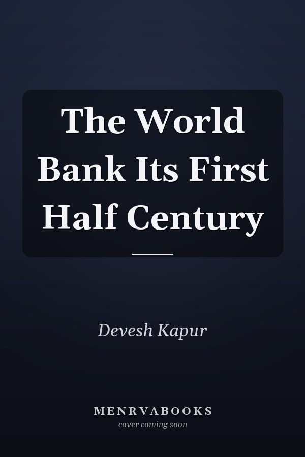 The World Bank Its First Half Century