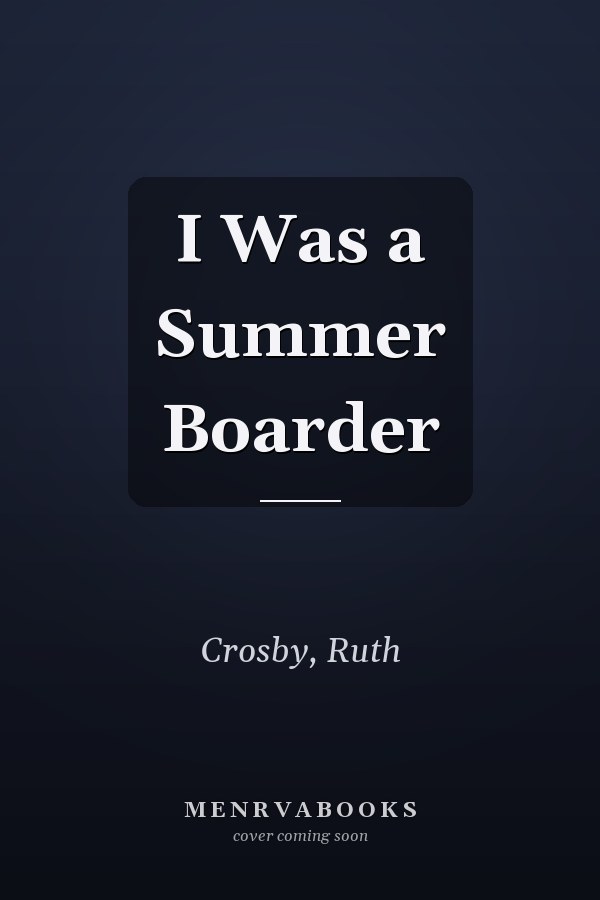 I Was a Summer Boarder