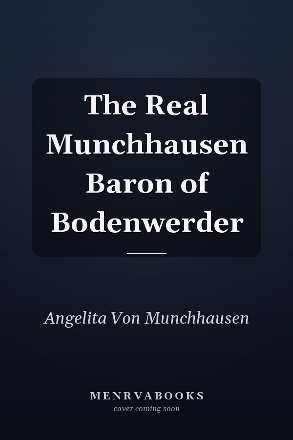 The Real Munchhausen Baron of Bodenwerder