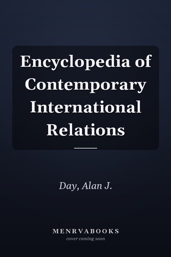 Encyclopedia of Contemporary International Relations