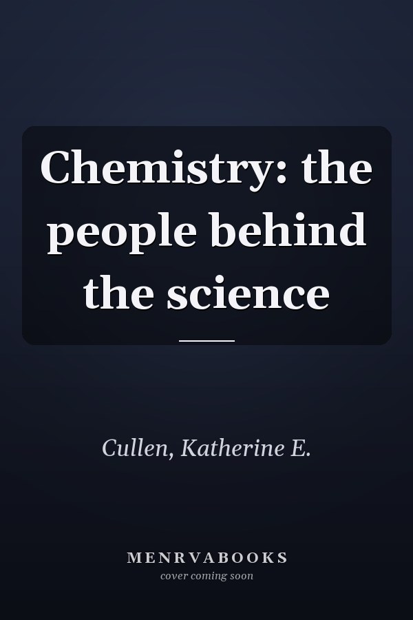 Chemistry: the people behind the science