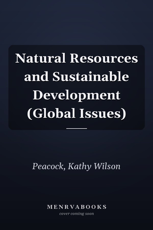 Natural Resources and Sustainable Development (Global Issues)