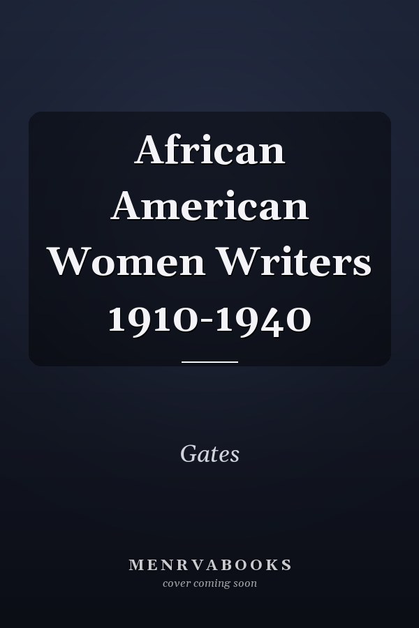 African American Women Writers 1910-1940