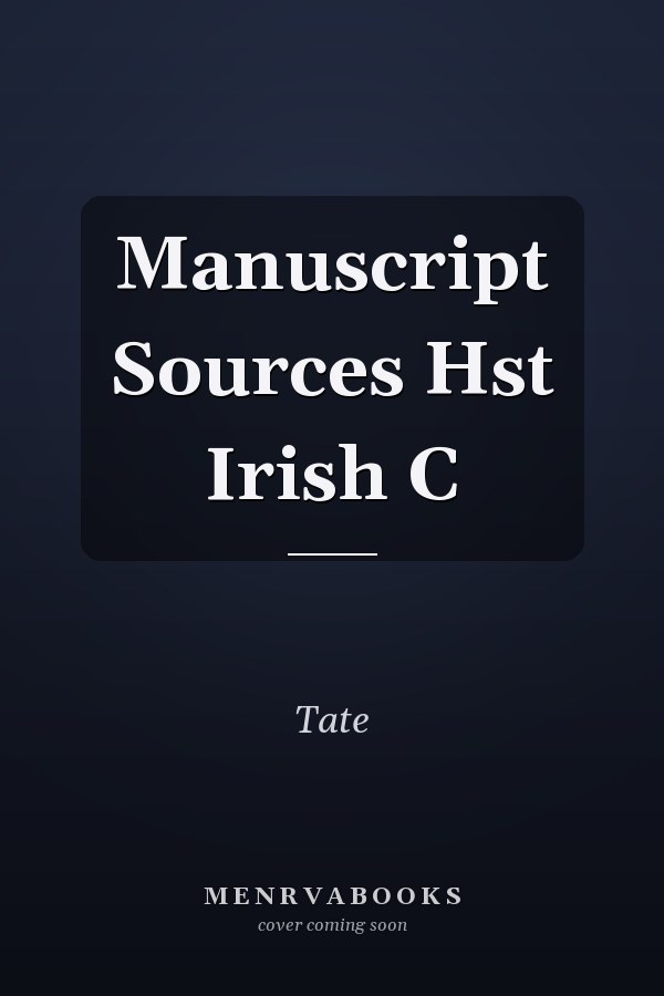 Manuscript Sources Hst Irish C