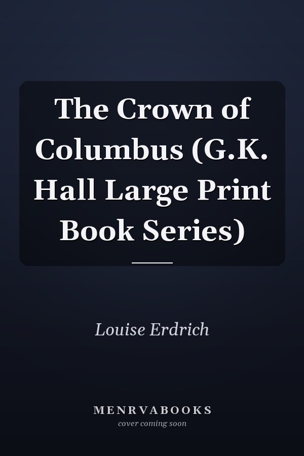 The Crown of Columbus (G.K. Hall Large Print Book Series)