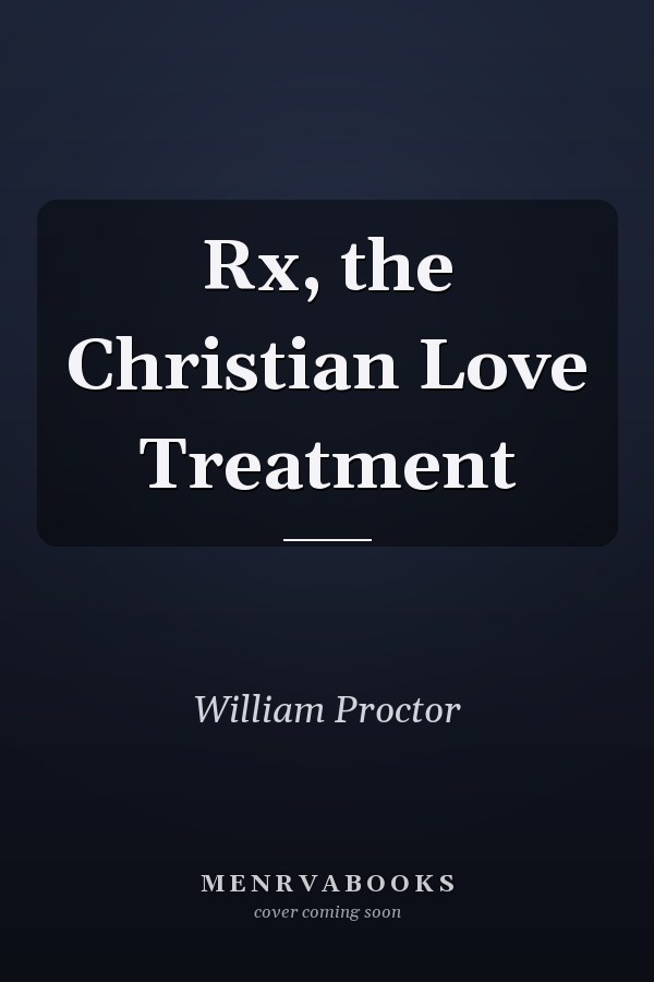 Rx, the Christian Love Treatment