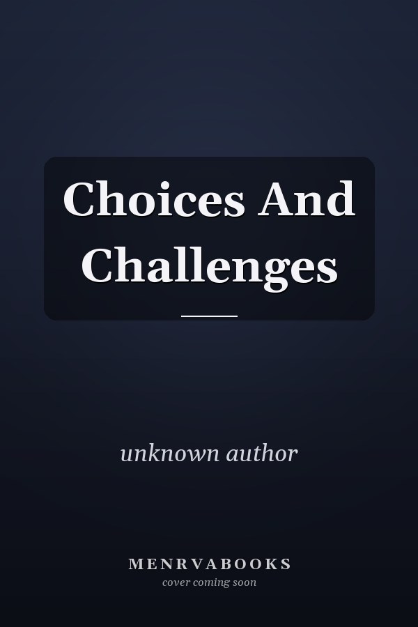 Choices And Challenges