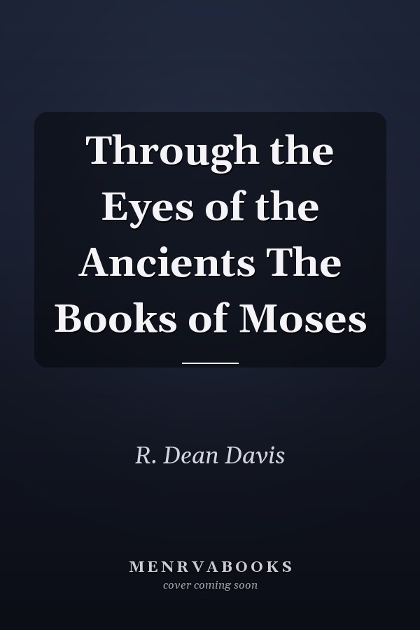 Through the Eyes of the Ancients The Books of Moses