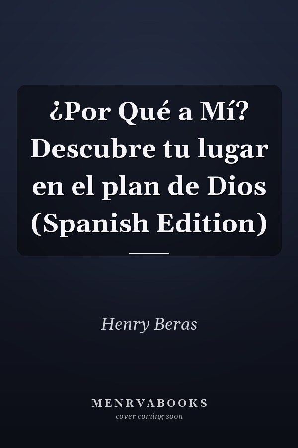 ¿Por Qué a Mí? Descubre tu lugar en el plan de Dios (Spanish Edition)