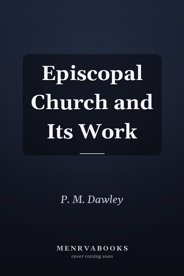 Episcopal Church and Its Work