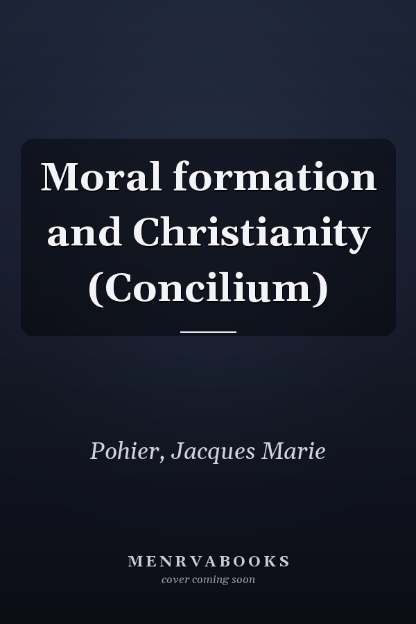 Moral formation and Christianity (Concilium)