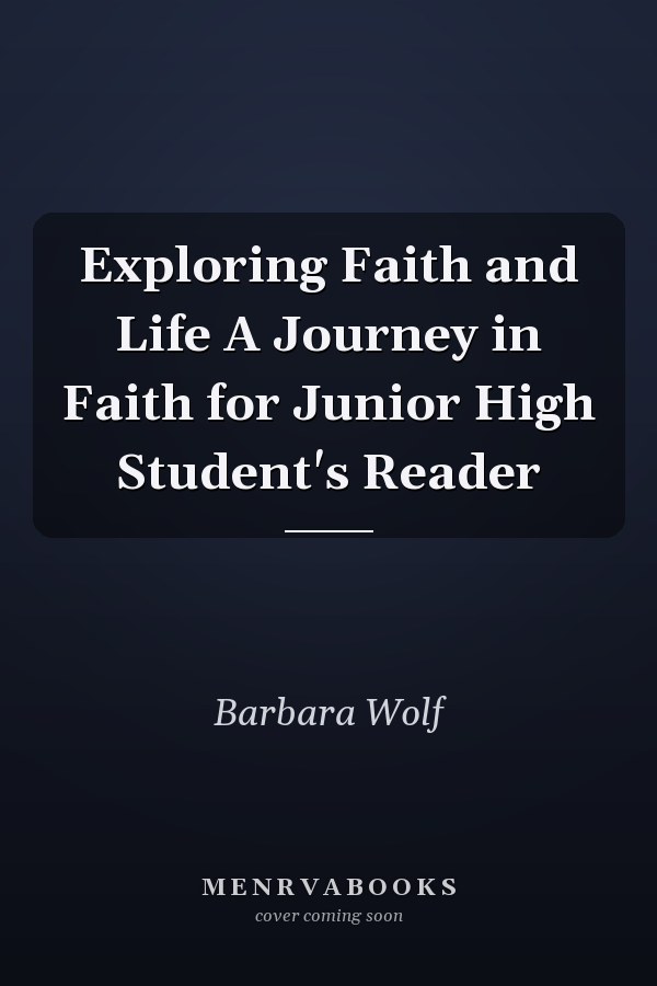 Exploring Faith and Life A Journey in Faith for Junior High Student's Reader