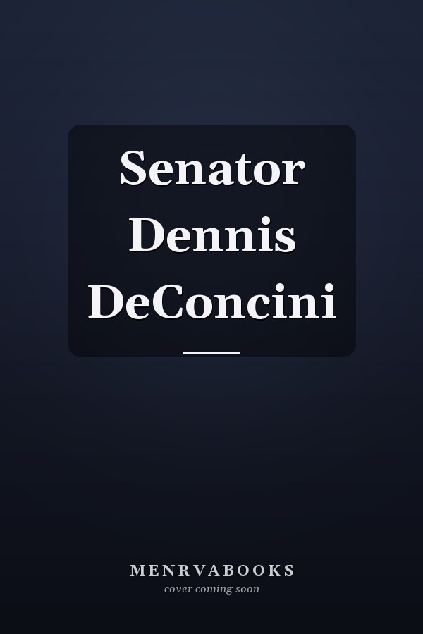 Senator Dennis DeConcini