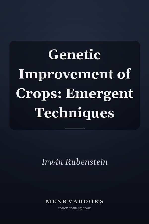Genetic Improvement of Crops: Emergent Techniques