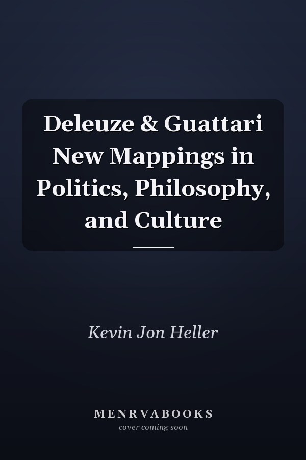 Deleuze & Guattari New Mappings in Politics, Philosophy, and Culture