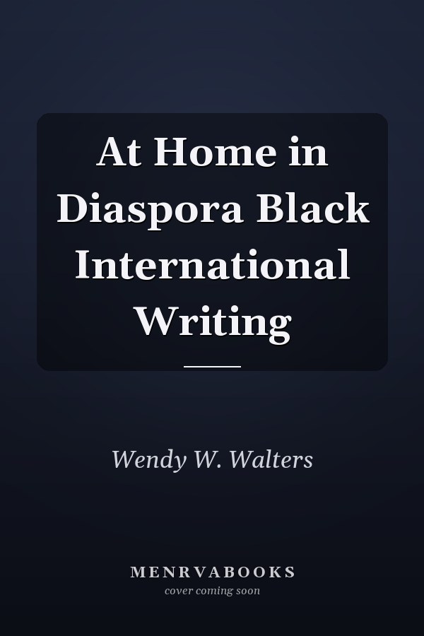 At Home in Diaspora Black International Writing