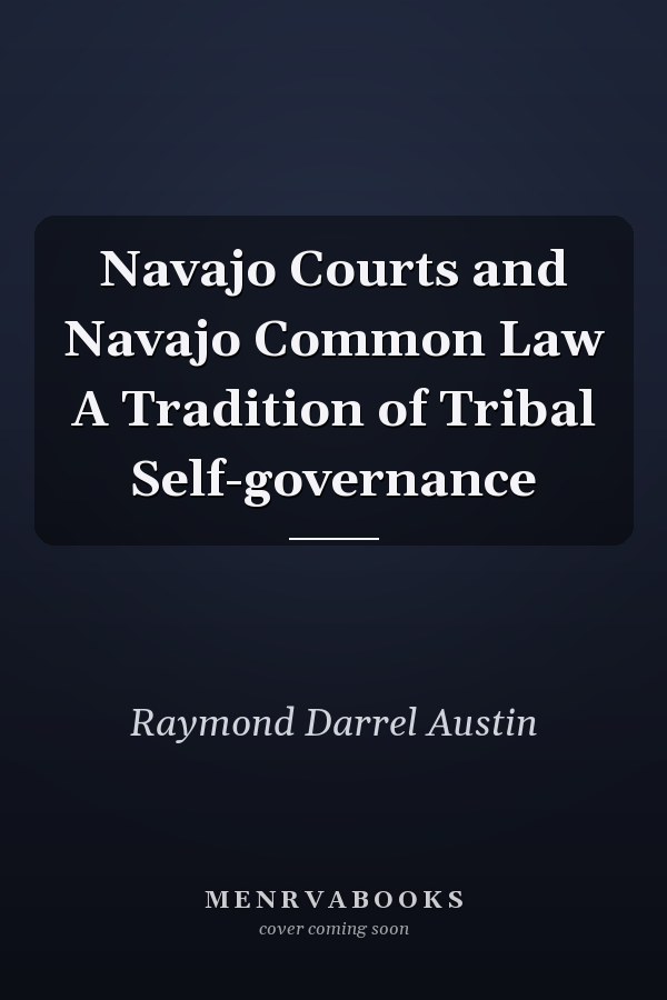 Navajo Courts and Navajo Common Law A Tradition of Tribal Self-governance