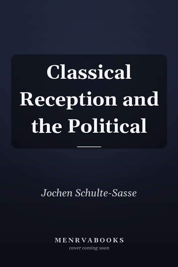 Classical Reception and the Political